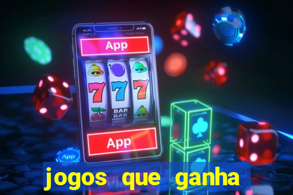 jogos que ganha dinheiro gratis